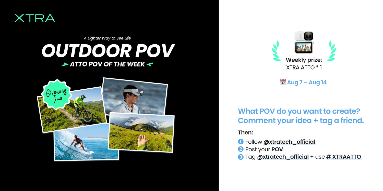 XTRA ATTO Outdoor POV Challenge: Show Us the Angle Your Phone Cannot Get